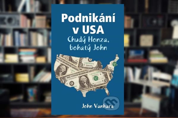 Podnikání v USA: Chudý Honza, Bohatý John